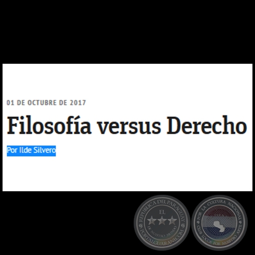 FILOSOFÍA VERSUS DERECHO - Por ILDE SILVERO - Domingo, 01 de Octubre de 2017